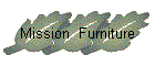 Mission  Furniture